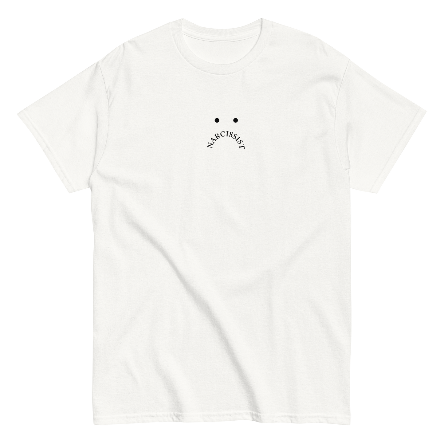 Narcissist :( | Unisex Classic Tee